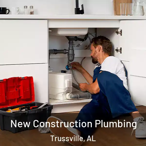  New Construction Plumbing Trussville, AL